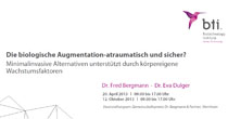 Die biologische Augmentation - atraumatisch und sicher?