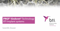 Endoret® (PRGF®) Technology BTI Implant systems scientific dossier