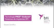 Dossier Científico Tecnología Endoret® (PRGF®) y Sistema de Implantes BTI