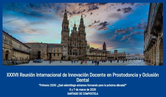 XXXVII Reunión Internacional de Innovación Docente en Prostodoncia y Oclusión Dental